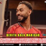 BERITA BOLA MARIO4D 1
